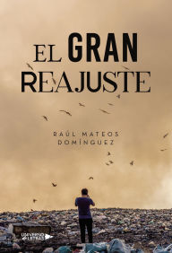 Title: El gran reajuste, Author: Raúl Mateos Domínguez