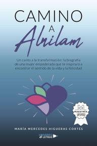 Title: Camino a Alnilam, Author: María Mercedes Higueras Cortés