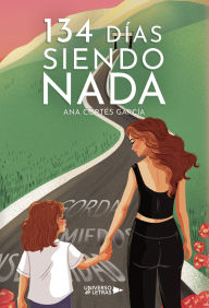 Title: 134 días siendo nada, Author: Ana Cortés García