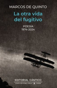 Title: Otra vida del fugitivo, La, Author: Marcos de Quinto Romero