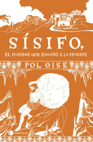 Title: Sísifo, el hombre que engañó a la muerte, Author: Pol Gise