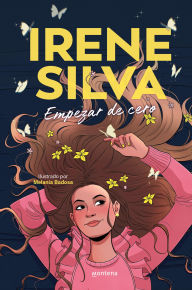 Title: Empezar de cero, Author: Irene Silva