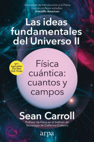 Title: Las ideas fundamentales del Universo II, Author: Sean Carroll