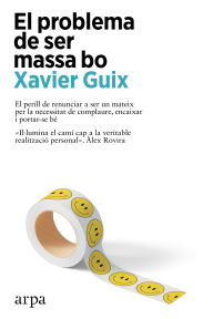 Title: El problema de ser massa bo, Author: Xavier Guix