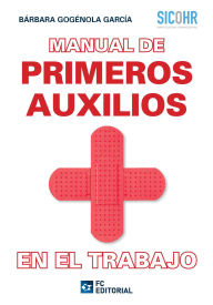 Title: Manual de primeros auxilios en el trabajo, Author: Bárbara Gogénola García