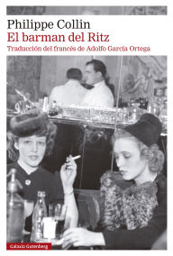 Title: El barman del Ritz, Author: Philippe Collin