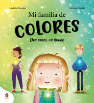 Title: Mi familia de colores. Dos casas, un hogar / My Colorful Family, Author: Carlota Pimentel