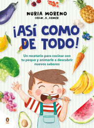 Title: ¡Así como de todo! / I Eat Everything Just Like That!, Author: Nuria Moreno