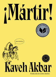 Title: ¡Mártir! / Martyr!, Author: Kaveh Akbar