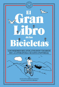 Title: El gran libro de las bicicletas. Los mejores relatos, ensayos y diarios de la literatura ciclista universal / The Great Book of Bicycles, Author: Lucía Barahona Lorenzo