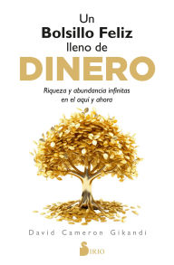 Rapidshare free ebooks download Un bolsillo feliz lleno de dinero: Riqueza y abundancia infinitas en el aquí y ahora ePub RTF (English literature) by David Cameron Gikandi, Francesc Prims Terradas