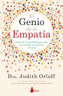 El genio de la empatía: Desarrolla tus habilidades para sanar tu yo sensible, tus relaciones y el mundo