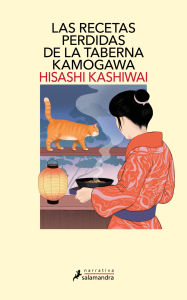 Title: Las recetas perdidas de la taberna Kamogawa (Taberna Kamogawa 3), Author: Hisashi Kashiwai