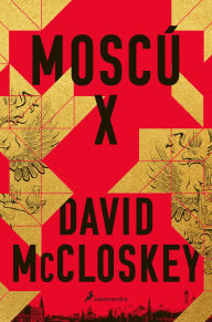 Download free books onto your phone Moscú X by David McCloskey, Jofre Homedes Beutnagel 9788410340183