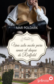 Free audio books online download Una sola noche para amar al duque de Redfield by Mar Poldark 9788410341623