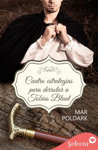 Title: Cuatro estrategias para derrotar a Tobias Blunt, Author: Mar Poldark