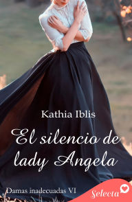 Free ebook downloads for ipad El silencio de lady Ángela (Damas inadecuadas 6)  English version 9788410341951 by Kathia Iblis