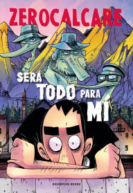 Title: Será todo para mí / It Will All Be Mine, Author: Zerocalcare