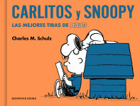 Alternative view 1 of Carlitos y Snoopy. Las mejores tiras de Peanuts / Charlie Brown and Snoopy. The Best Peanuts Comic Strips