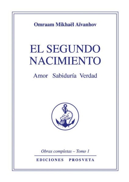 El segundo nacimiento: Amor Sabiduría Verdad