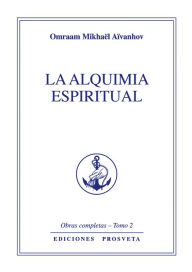 Title: La alquimia espiritual, Author: Omraam Mikhaël Aïvanhov