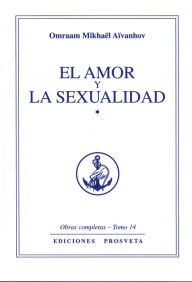 Title: El amor y la sexualidad, Author: Omraam Mikhaël Aïvanhov