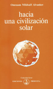 Title: Hacia una civilización solar, Author: Omraam Mikhaël Aïvanhov