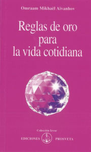 Title: Reglas de oro para la vida cotidiana, Author: Omraam Mikhaël Aïvanhov