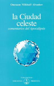 Title: La Ciudad celeste, Author: Omraam Mikhaël Aïvanhov