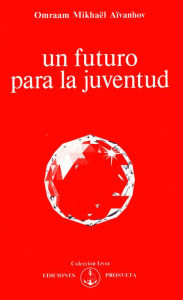 Title: Un futuro para la juventud, Author: Omraam Mikhaël Aïvanhov