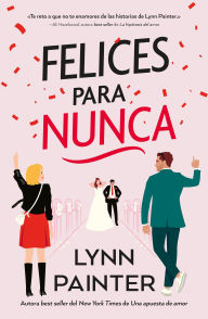 Title: Felices para nunca, Author: Lynn Painter