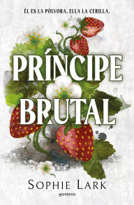 Free ebook download txt Príncipe brutal / Brutal Prince English version iBook MOBI by Sophie Lark