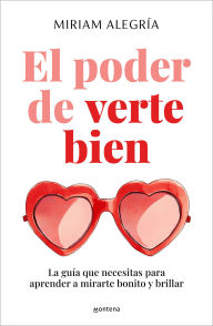 Read online for free books no download El poder de verte bien. La guía que necesitas para aprender a mirarte bonito y brillar / The Power of Loving Yourself PDB ePub PDF 9788410396203