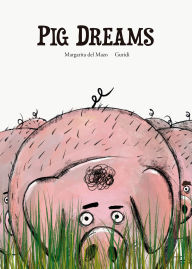 Title: Pig Dreams, Author: Margarita del Mazo