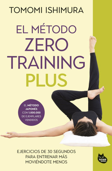 El método Zero Training Plus: Ejercicios de 30 segundos para entrenar más moviéndote menos