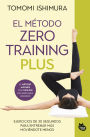 El método Zero Training Plus: Ejercicios de 30 segundos para entrenar más moviéndote menos
