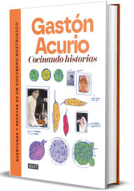 Title: Cocinando historias / Cooking Up Stories, Author: Gastón Acurio