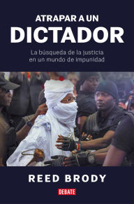 Ebook to download for mobile Atrapar a un dictador: La búsqueda de la justicia en un mundo de impunidad RTF 9788410433519 by Reed Brody, Gala Sicart Olavide