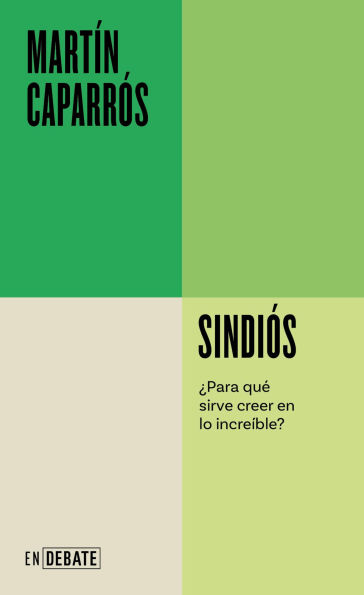 Sindiós (Serie ENDEBATE): ¿Para qué sirve creer en lo increíble?