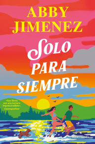 Title: Solo para siempre, Author: Abby Jimenez