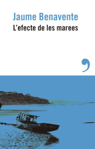 Title: L'efecte de les marees, Author: Jaume Benavente
