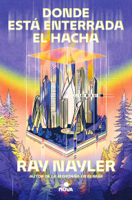 Free ebooks pdf for download Donde está enterrada el hacha by Ray Nayler, David Tejera Expósito 9788410466111 in English