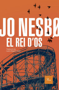 Title: El rei d'Os, Author: Jo Nesbo