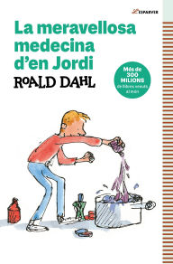 Title: La meravellosa medecina d'en Jordi: Textos originals de l'autor, Author: Roald Dahl