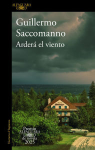 Free ebook downloads for iriver Arderá el viento (Premio Alfaguara de novela 2025) by Guillermo Saccomanno RTF (English Edition)