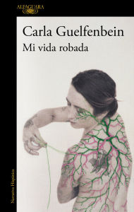 Pdf free books download online Mi vida robada / My Stolen Life PDF FB2 PDB in English by Carla Guelfenbein