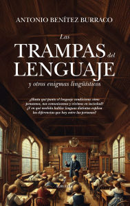 Title: Las Trampas del lenguaje y otros enigmas lingüísticos, Author: Antonio Benítez Burraco