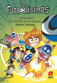 Title: Los Futbolísimos 28: El misterio del escape room infinito, Author: Roberto Santiago