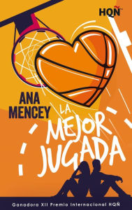 Title: La mejor jugada: Ganadora del XII Premio Internacional HQÑ, Author: Ana Mencey