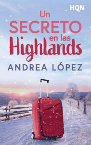 Title: Un secreto en las Highlands, Author: Andrea López